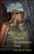 Play in Renaissance Italy