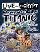 Live from the crypt: Interview with the ghosts of the Titanic