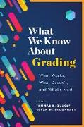 What We Know about Grading: What Works, What Doesn't, and What's Next