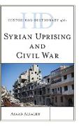 Historical Dictionary of the Syrian Uprising and Civil War