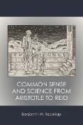 Common Sense and Science from Aristotle to Reid