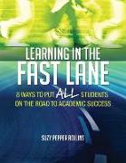 Learning in the Fast Lane: 8 Ways to Put All Students on the Road to Academic Successascd