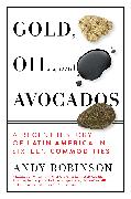 Gold, Oil and Avocados