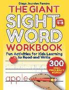 Giant Sight Word Workbook: 300 High-Frequency Words!--Fun Activities for Kids Learning to Read and Write (Ages 4-8)