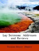 Lay Sermons Addresses and Reviews