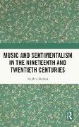 Music and Sentimentalism in the Nineteenth and Twentieth Centuries