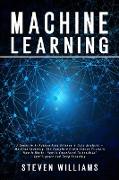 Machine Learning: 3 books in 1: Python Data Science + Data Analysis + Machine Learning. The Complete Crash Course To Learn How It Works
