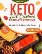 Keto Diet Cookbook Ultimate Edition: Only quick and truly Keto recipes for all tastes, prep time max. 15' and carbs max 5 grams