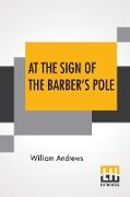 At The Sign Of The Barber's Pole: Studies In Hirsute History