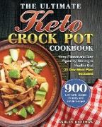 The Ultimate Keto Crock Pot Cookbook