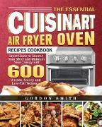 The Essential Cuisinart Air Fryer Oven Recipes Cookbook