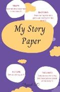 My Story Paper for Kids: Blank Notebook Story for kids124 pages6x9