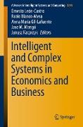 Intelligent and Complex Systems in Economics and Business