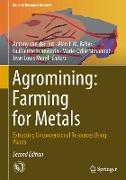 Agromining: Farming for Metals