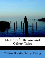 Melchior's Dream and Other Tales