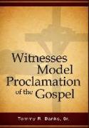 Witnesses Model Proclamation of the Gospel