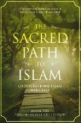 The Sacred Path to Islam