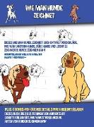 Wie Man Hunde Zeichnet (Dieses Wie Man Hunde Zeichnet Buch Enthält Vorschläge, Wie Man Cartoon-Hunde, Süße Hunde und Leicht Zu Zeichnende Hunde Zeichnen Kann)