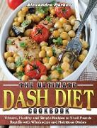 The Ultimate Dash Diet Cookbook