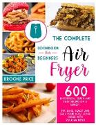 THE COMPLETE AIR FRYER COOKBOOK FOR BEGINNERS