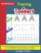 Tracing for Toddlers Workbook: First Learn to Write Workbook. Practice line tracing, Pen Control to Trace and Write ABC letters, Numbers and Shapes