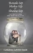 Break Up, Make Up or Shake Up