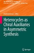Heterocycles as Chiral Auxiliaries in Asymmetric Synthesis