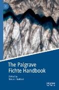 The Palgrave Fichte Handbook