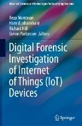 Digital Forensic Investigation of Internet of Things (IoT) Devices