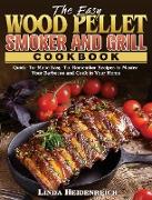 The Easy Wood Pellet Smoker and Grill Cookbook