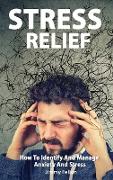 STRESS RELIEF - How to Identify and Manage Anxiety and Stress