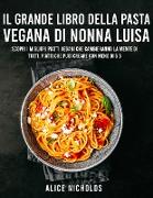 IL GRANDE LIBRO DEI PIATTI DI PASTA VEGANA