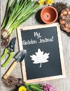 My Garden Journal: A Practical Large Print Planner and Logbook for Your Personal Garden Records, Sowing Calendar and Garden Zoning Map