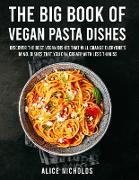 The Big Book Of Vegan Pasta Dishes