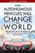 How Autonomous Vehicles will Change the World