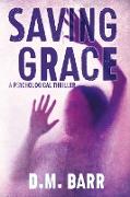 Saving Grace: A Psychological Thriller