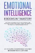 Emotional Intelligence - 8 Books in 1 Mastery