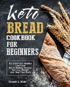 Keto Bread Cookbook For Beginners