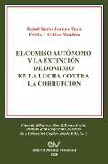 EL COMISO AUTÓNOMO Y LA EXTINCIÓN DE DOMINIO EN LA LUCHA CONTRA LA CORRUPCIÓN