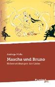 Mascha und Bruno