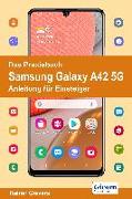 Das Praxisbuch Samsung Galaxy A42 5G - Anleitung für Einsteiger