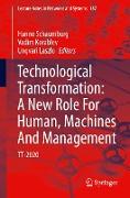 Technological Transformation: A New Role For Human, Machines And Management