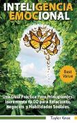 Empati´a y Inteligencia Emocional Incluye 2 Partes - Incrementa tu empati`a y inteligencia emocional para Relaciones, Trabajo y Habilidades Sociales. Estrategias Avanzadas