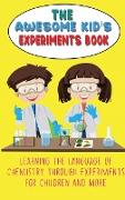 THE AWESOME KID'S EXPERIMENTS BOOK