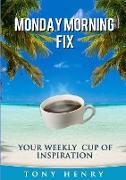 The Monday Morning Fix - Your Weekly Cup of Inspiration