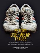Beyond Use-Wear Traces