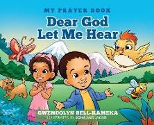 Dear God Let Me Hear