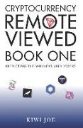 Cryptocurrency Remote Viewed: Book One