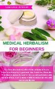 Medical Herbalism for Beginners