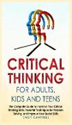 CRITICAL THINKING FOR ADULTS, KIDS AND TEENS